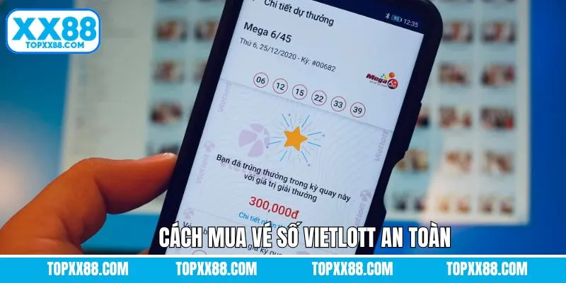 Cách mua vé số Vietlott an toàn và tránh rủi ro XX88