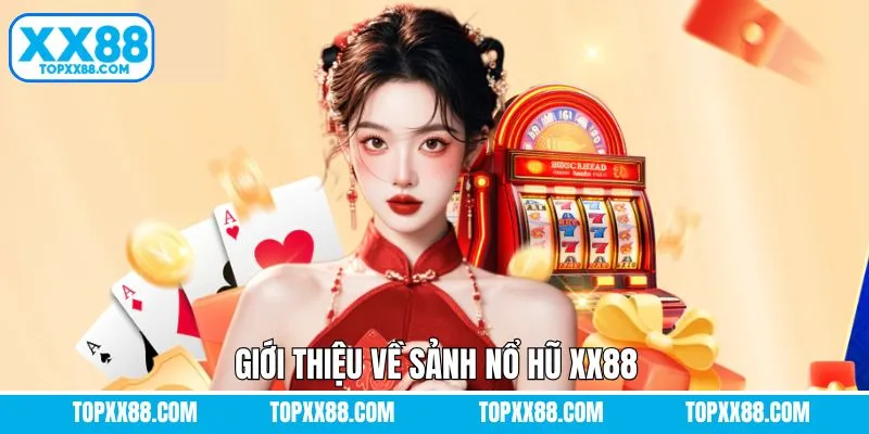 Khái quát chung về danh mục nổ hũ XX88